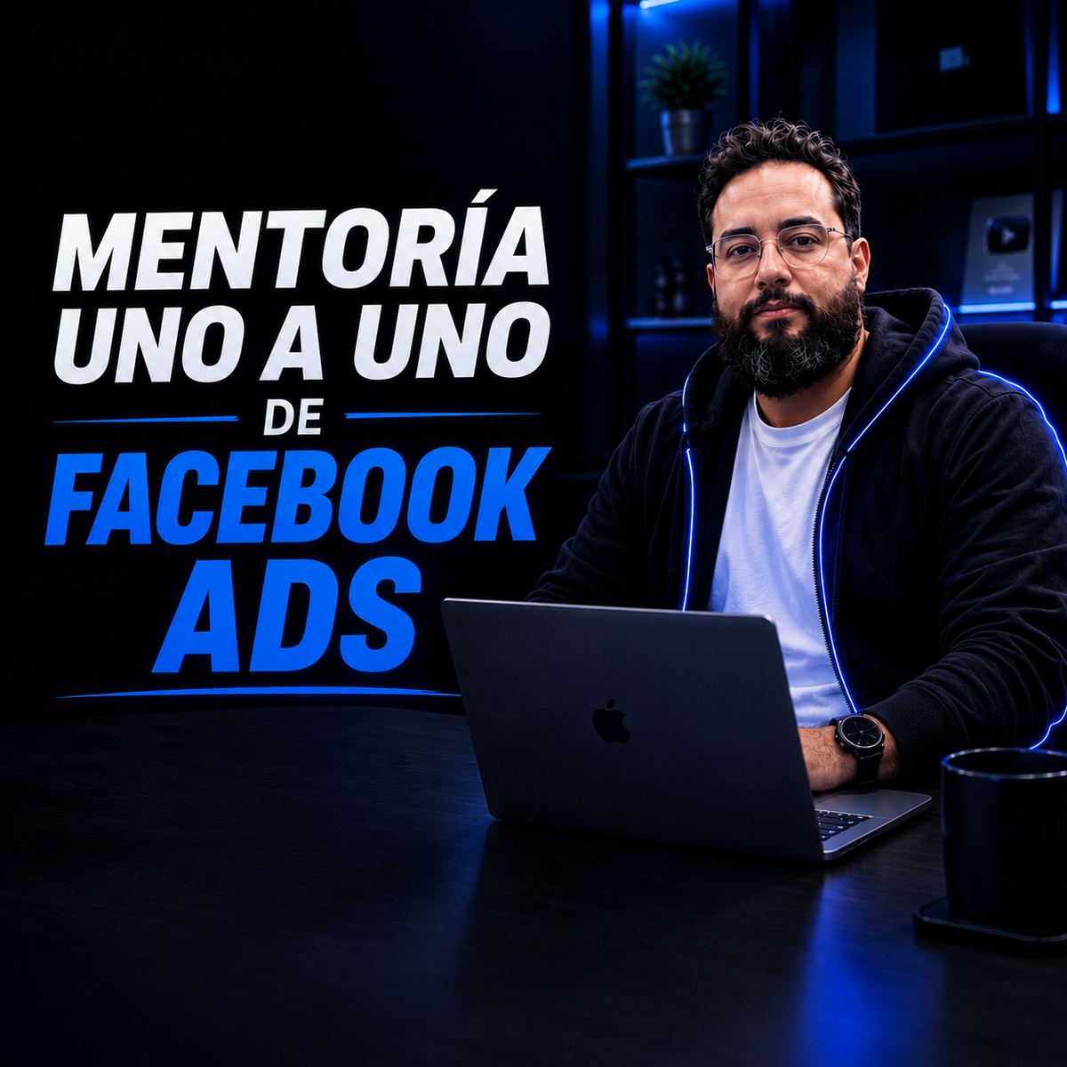 Mentoría 1:1 en Facebook Ads – Aprende a Correr Anuncios que Venden